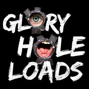 Glory Hole Loads